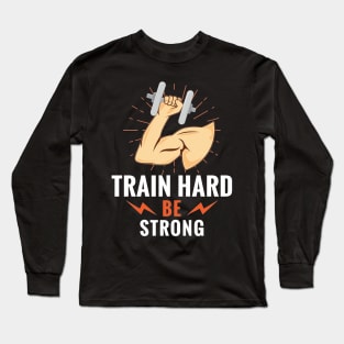 Be Strong Long Sleeve T-Shirt